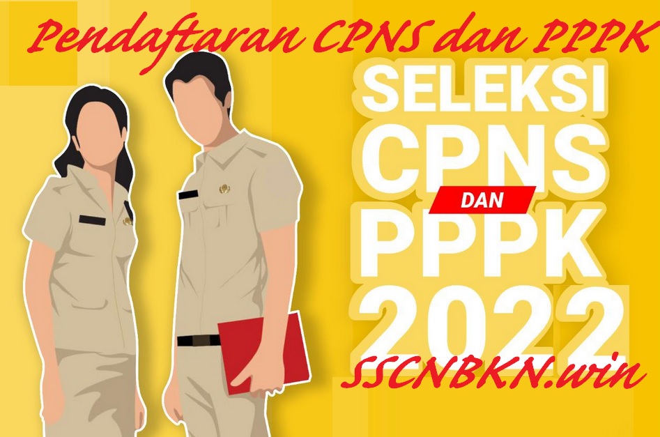Pengumuman Pendaftaran CPNS dan PPPK 2022, Syarat dan Cara Daftar